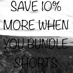 SAVE 10% MORE WHEN YOU BUNDLE SHORTS